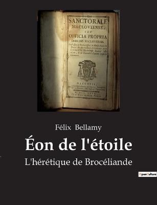 Éon de l'étoile By Bellamy 9782382749913 (Paperback)