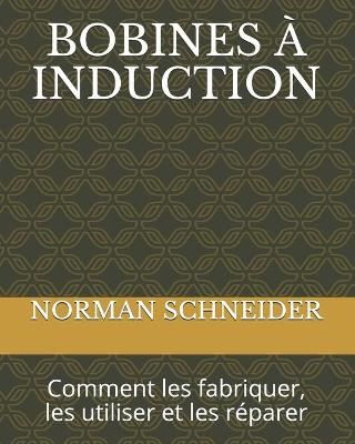 Bobines À Induction By Norman Schneider 9782383370093 (Paperback)