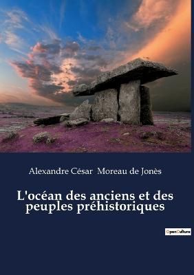 L'océan des anciens et des peuples préhistoriques 9782385080709