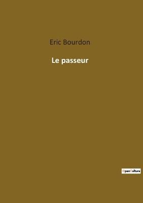 Le passeur By Eric Bourdon 9782385082062 (Paperback)