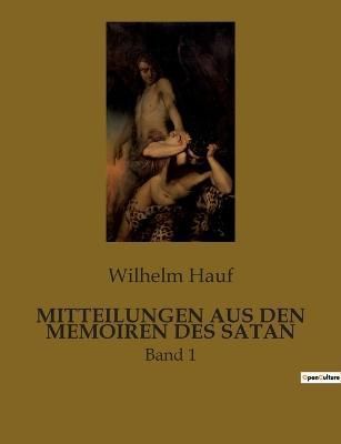 Mitteilungen Aus Den Memoiren Des Satan By Hauf 9782385084523