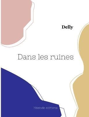 Dans les ruines By Delly 9782385121143 (Paperback)