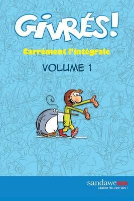 Les Givres - Carrement L'integrale - Volume 1 By Bruno Madaule