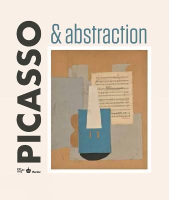 Picasso & Abstraction By Royal Museums of Fine Arts of Belgium