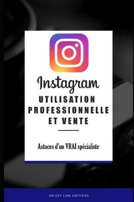Instagram - Utilisation Professionnelle Et Vente By Pitac (Paperback)