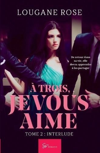 À Trois, Je Vous Aime - Tome 2 By Lougane Rose 9782390452959