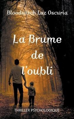 La Brume de l'oubli By Bloodwitch Luz Oscuria 9782492101281