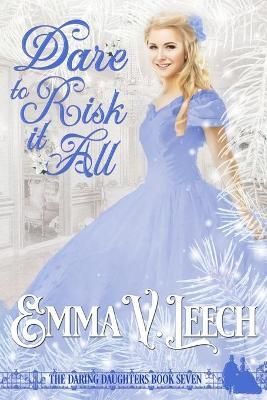 Dare to Risk it All By Emma V Leech 9782492133350 (Paperback)