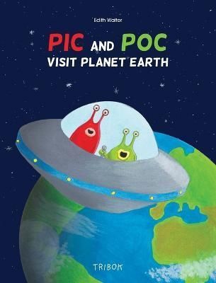 Pic and Poc visit planet Earth By Walter, Edith 9782493757029