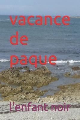 Vacance De Paque By L'Enfant Noir 9782494451582 (Paperback)