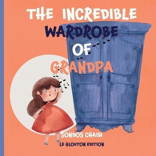 The Incredible Wardrobe of Grand Pa By Sondos Chaibi 9782494811058