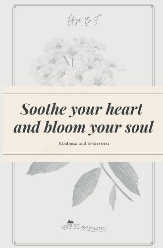 Soothe your heart and bloom your soul By B F 9782494885073 (Paperback)