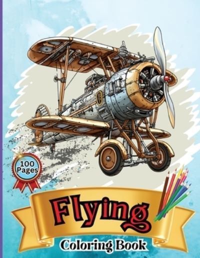 Flying Coloring Book By Peter 9782745466617 (Paperback)