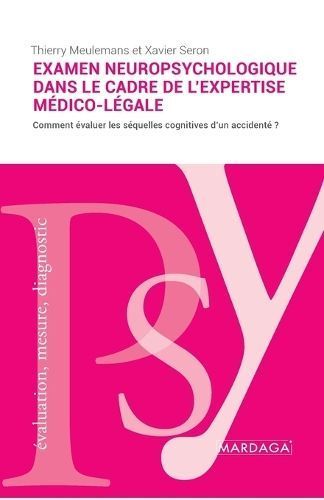 L'examen neuropsychologique dans le cadre de l'expertise m?dico-l?gale
