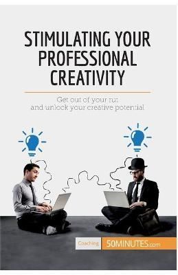 Stimulating Your Professional Creativity By 50minutes 9782806284242