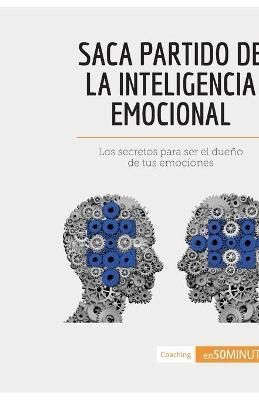 Saca partido de la inteligencia emocional By 50minutos 9782806285751
