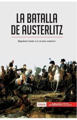 batalla de Austerlitz By 50minutos 9782806294005 (Paperback)