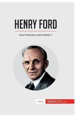 Henry Ford By 50minutes 9782806294524 (Paperback)