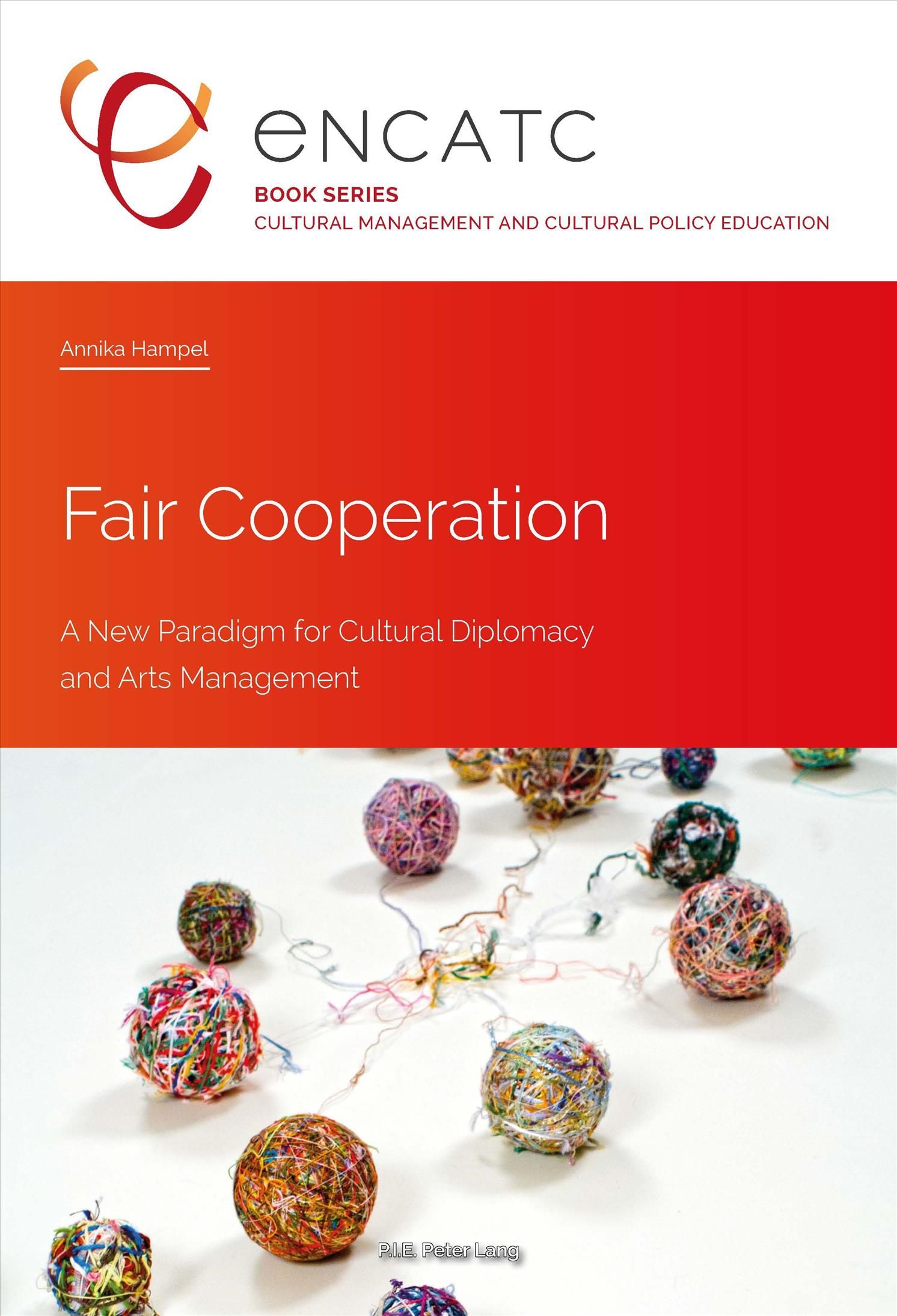 Fair Cooperation By ENCATC (series editor), Annika Hampel (author)