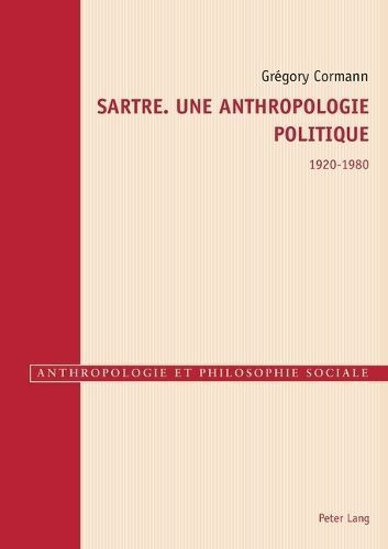 Sartre. Une Anthropologie Politique 1920-1980 By Cormann 9782807615892