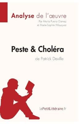 Peste et Chol?ra de Patrick Deville (Analyse de l'oeuvre) (Paperback)