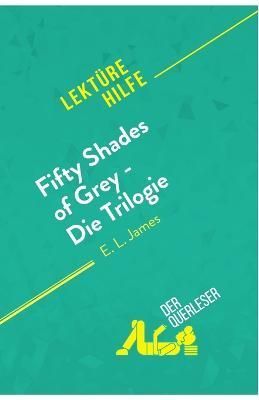 Fifty Shades of Grey - Die Trilogie von E.L. James (Lekt?rehilfe)