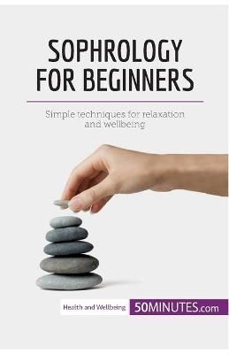 Sophrology for Beginners By 50minutes 9782808011310 (Paperback)