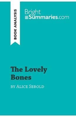 The Lovely Bones by Alice Sebold (Book Analysis) By Bright Summaries