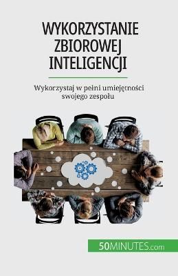 Wykorzystanie zbiorowej inteligencji By V?ronique Bronckart