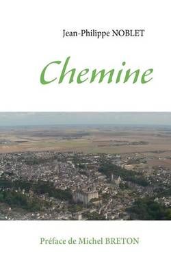 Chemine:Entre Beauce et Bretagne By Noblet, Jean-Philippe (Paperback)