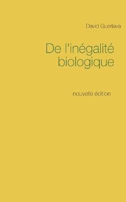 De l'inegalite biologique By David Guerlava 9782810613236 (Paperback)