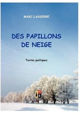 Des Papillons de Neige By Marc Lasserre 9782810620623 (Paperback)