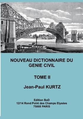 Nouveau Dictionnaire du Génie Civil By Jean-Paul Kurtz 9782810621019