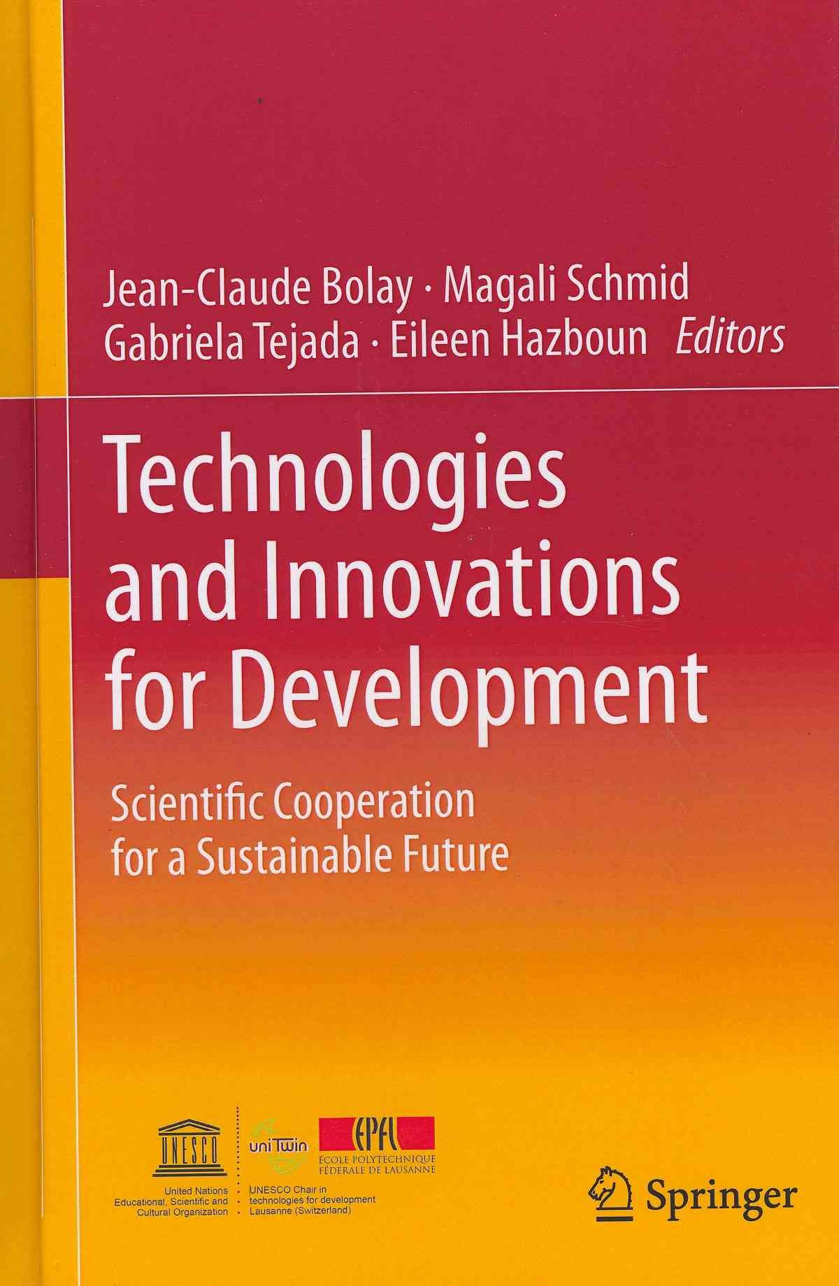 Technologies and Innovations for Development By Jean-Claude Bolay