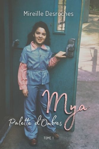 MYA - Palette d'Ombres By Mireille DesRoches 9782839940115 (Paperback)
