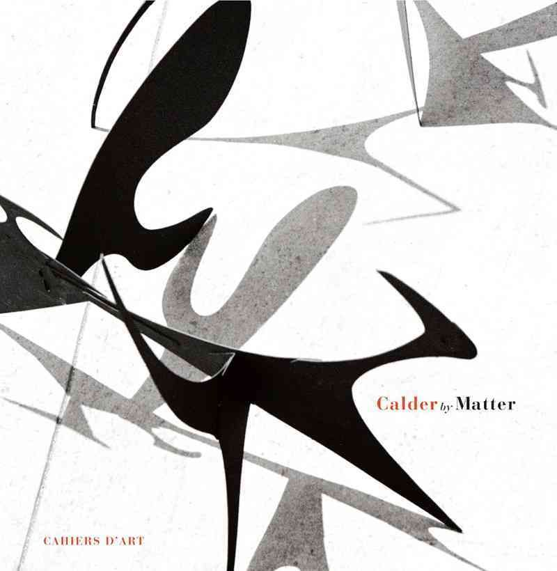 Calder by Matter By Alexander S. C. Rower 9782851171016 (Hardback)