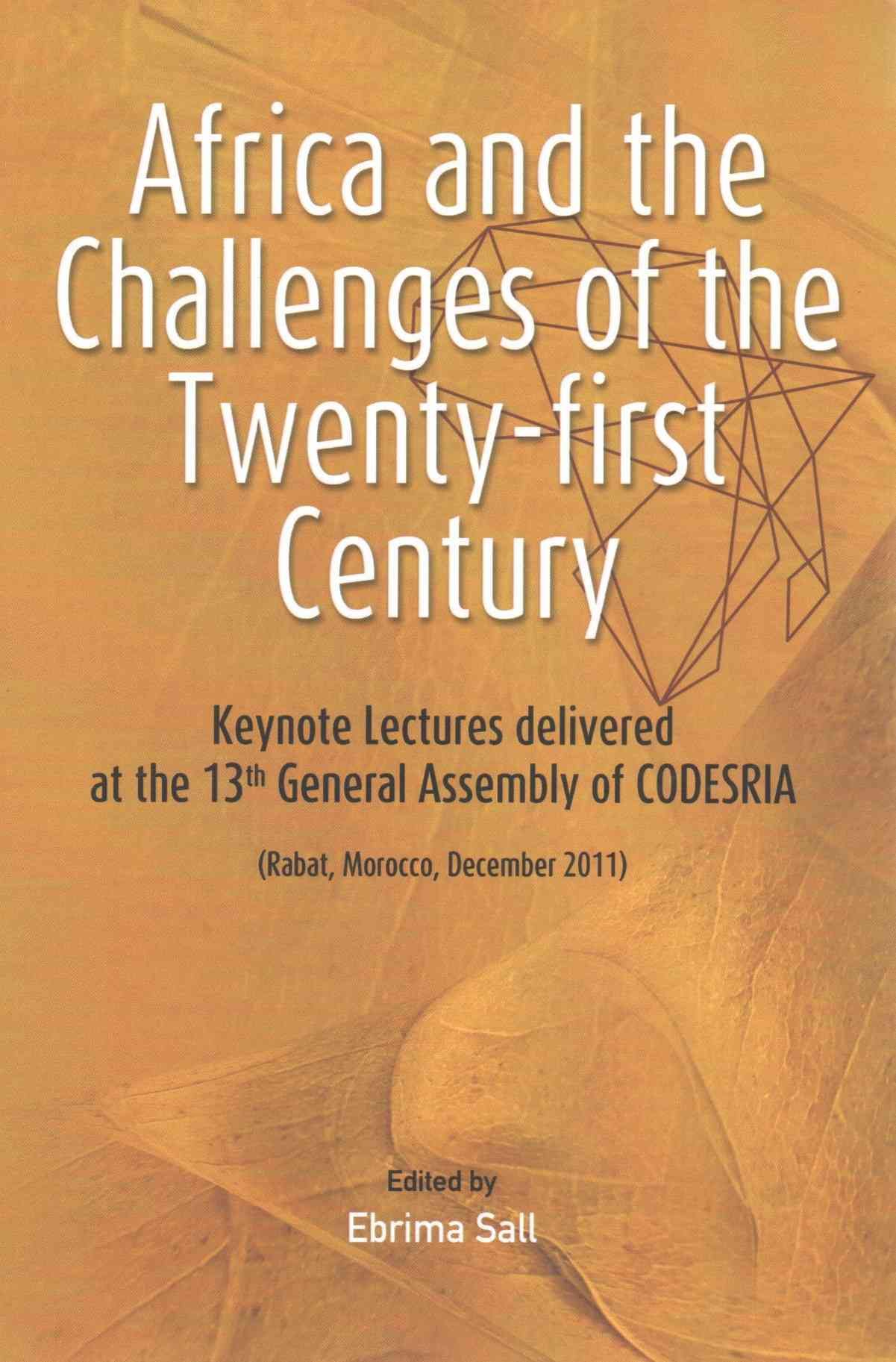 Africa and the Challenges of the Twenty-first Century. Keynote Addresses delivered at the 13th General Assembly of CODESRIA