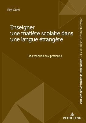 Enseigner une mati?re scolaire dans une langue ?trang?re By Carol