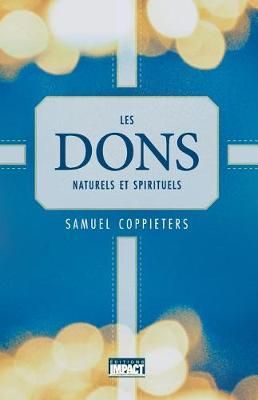 Les Dons Naturels Et Spirituels By Samuel Coppieters 9782890820005