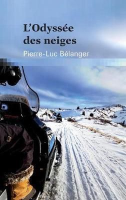 L'odyss?e des neiges By B?langer 9782895976639 (Paperback)