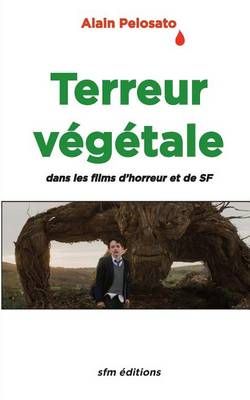 Terreur Végétale By Alain Pelosato 9782915512045 (Paperback)