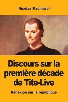 Discours sur la première décade de Tite-Live By Machiavel, Nicolas