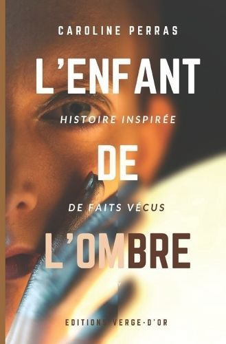 L'enfant de l'ombre By Éditions Verge-d'Or 9782924818602 (Paperback)