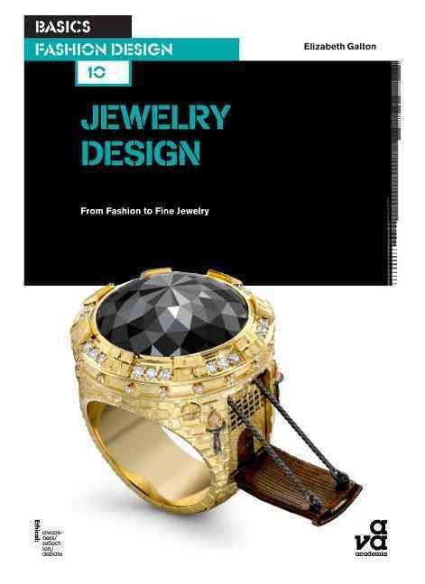 Basics Fashion Design 10: Jewellery Design By Galton, Elizabeth