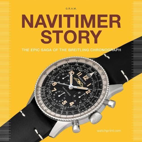 Navitimer Story By Grégoire Rossier, Anthony Marquié 9782940506453