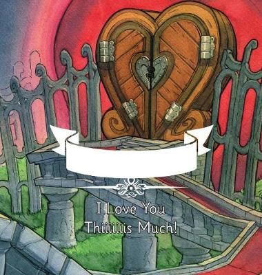 I Love You Thiiiiiiis Much! - Illustrated by Johan Walder By Richle