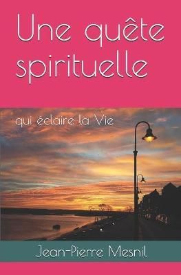 Une quête spirituelle By Mesnil 9782953557831 (Paperback)