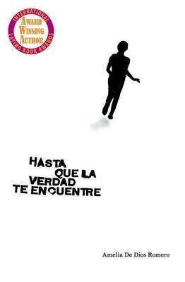 Hasta Que La Verdad Te Encuentre By Amelia De Dios Romero (Paperback)