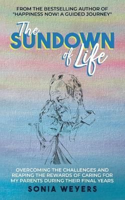 The Sundown of Life By Sonia Weyers (author), Gabrielle Zemsky (other)