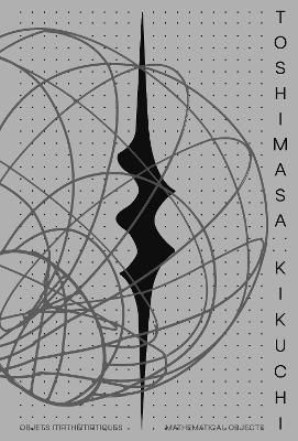 Toshimasa Kikuchi By Sophie Makariou, Et Al 9782956615033 (Hardback)